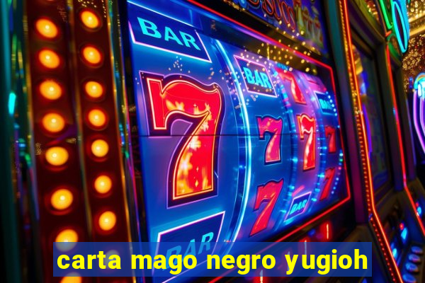 carta mago negro yugioh